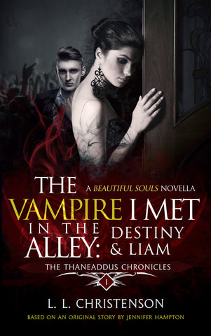 A Beautiful Souls Novella: The Vampire I Met in the Alley, THE THANEADDUS CHRONICLES | SERIES PREVIEW