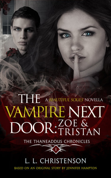 A Beautiful Souls Novella: The Vampire Next Door, THE THANEADDUS CHRONICLES |  SERIES PREVIEW