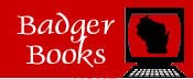 Badger Books™ is a legal trademark owned and in use by Lisa Loucks-Christenson Publishing